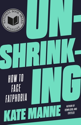 Unshrinking: How to Face Fatphobia