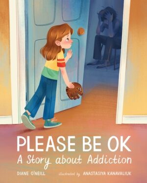 Please Be Ok: A Story about Addiction