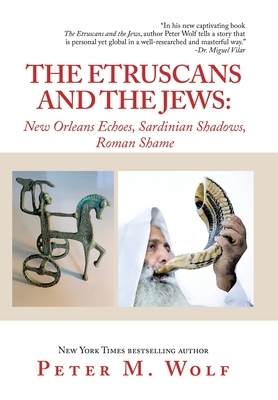 The Etruscans and the Jews: New Orleans Echoes, Sardinian Shadows, Roman Shame