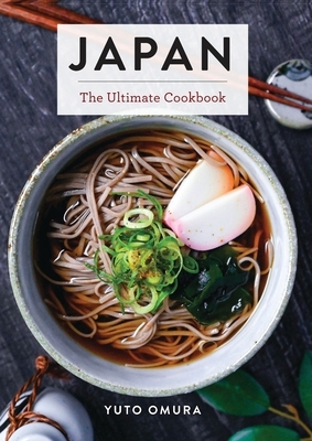 Japan: The Ultimate Cookbook