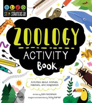 Stem Starters for Kids Zoology Activity Book: Activities about Animals, Adaptation, and Habitats