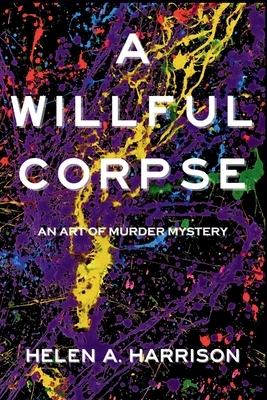 A Willful Corpse: An Art of Murder Mystery