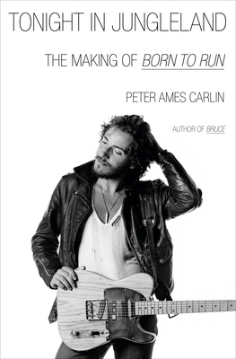 Tonight in Jungleland: The Making of Born to Run