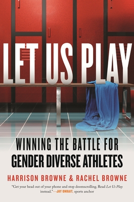 Let Us Play: Winning the Battle for Gender Diverse Athletes