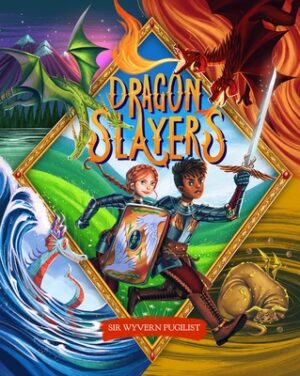 Dragon Slayers: The Essential Training Guide for Young Dragon Fighters
