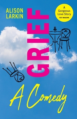 Grief... A Comedy