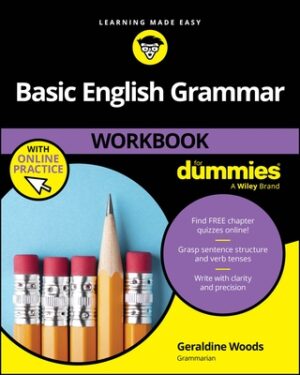 Basic English Grammar Workbook for Dummies (+ Chapter Quizzes Online)