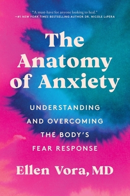 The Anatomy of Anxiety: Understanding and Overcoming the Body's Fear Response