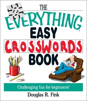 The Everything Easy Cross-Words Book: Challenging Fun for Beginners