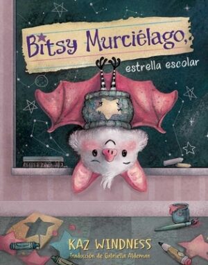 Bitsy Murci?lago, Estrella Escolar (Bitsy Bat, School Star)