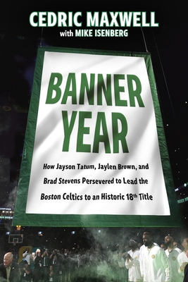 Banner Year: How Jayson Tatum, Jaylen Brown, and Brad Stevens Persevered to Lead the Boston Celtics to a Record-Breaking Title