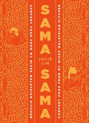Sama Sama: Comfort Food from My Mixed Malaysian Kitchen