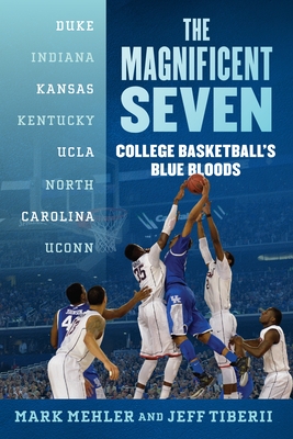 The Magnificent Seven: College Basketball's Blue Bloods