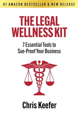 The Legal Wellness Kit: 7 Essential Tools to Sue-Proof Your Business