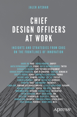 Chief Design Officers at Work: Insights and Strategies from Cdos on the Frontlines of Innovation
