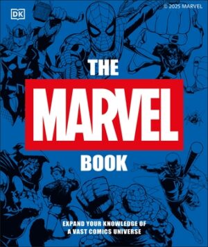 The Marvel Book New Edition: Expand Your Knowledge of the a Vast Comics Universe