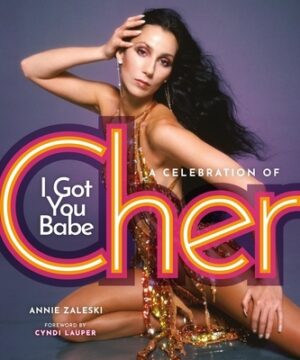 I Got You Babe: A Celebration of Cher