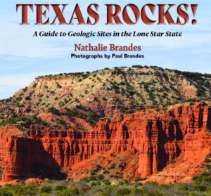 Texas Rocks!: A Guide to Geologic Sites in the Lone Star State