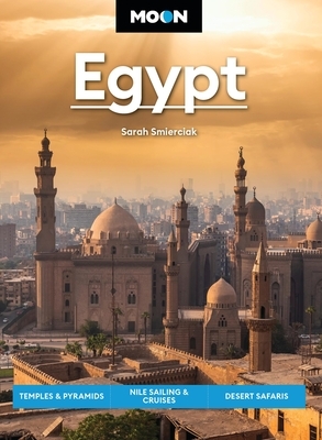 Moon Egypt: Temples & Pyramids, Nile Sailing & Cruises, Desert Safaris