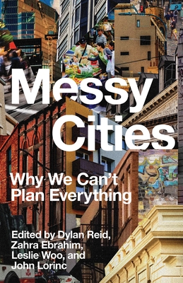 Messy Cities: Why We Can't Plan Everything