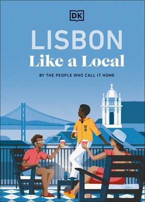 Lisbon Like a Local: By the People Who Call It Home