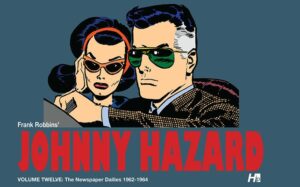 Johnny Hazard the Complete Dailies Volume 12: 1962-1964