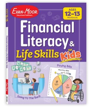 Financial Literacy and Life Skills for Kids, Age 12 - 13 Workbook