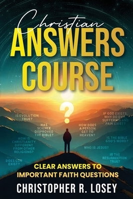 Christian Answers Course: Clear Answers to Important Faith Questions