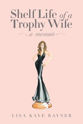Shelf Life of a Trophy Wife