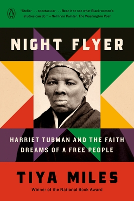 Night Flyer: Harriet Tubman and the Faith Dreams of a Free People