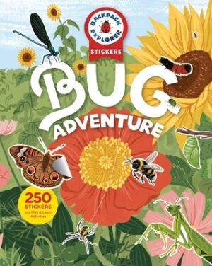 Backpack Explorer Stickers: Bug Adventure: 250 Stickers Plus Play & Learn Activities