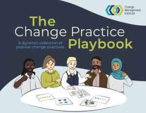 The Change Practice Playbook: A dynamic collection of popular change practices