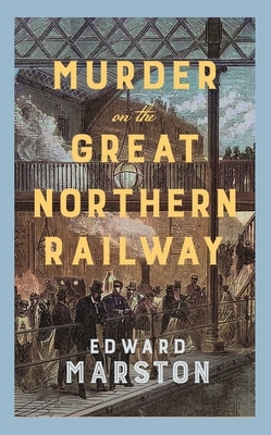 Murder on the Great Northern Railway: The Bestselling Victorian Mystery Series