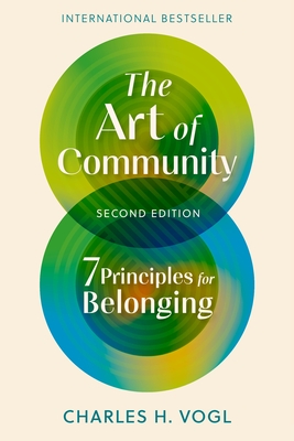The Art of Community, Second Edition: 7 Principles for Belonging