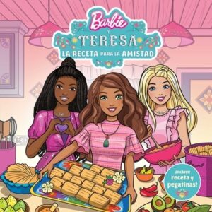 Barbie Y Teresa: La Receta Para La Amistad (Barbie and Teresa: Recipe for Friend