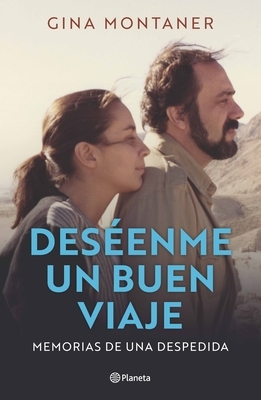 Des?enme Un Buen Viaje: Memorias de Una Despedida / Wish Me a Good Journey