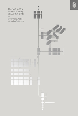 The Scaling Era: An Oral History of Ai, 2019-2025