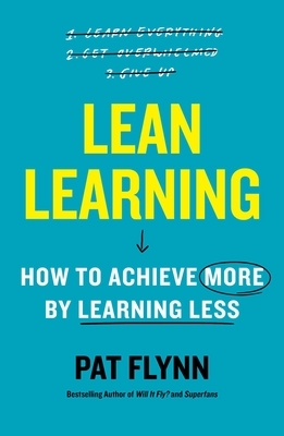 Lean Learning: How to Achieve More by Learning Less