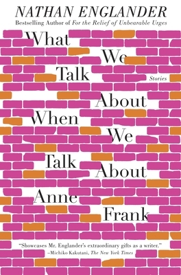 What We Talk about When We Talk about Anne Frank: Stories