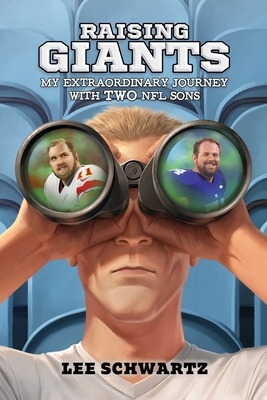 Raising Giants: My Extraordinary Journey with TWO NFL Sons