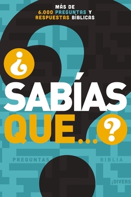 ?Sab?as Que...?: M?s de 6,000 Preguntas Y Respuestas B?blicas