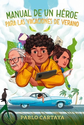 Manual de Un H?roe Para Las Vacaciones de Verano / A Hero's Guide to Summer Vacation