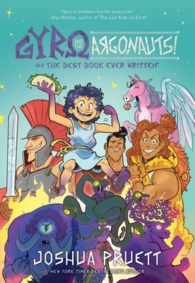 Gyro and the Argonauts! Aka the Best Book Ever Written*: *About a Kid Named After a Sandwich Volume 1