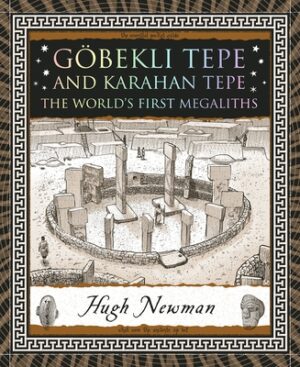 G?bekli Tepe and Karahan Tepe: The World's First Megaliths