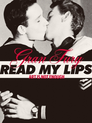 Gran Fury: Art Is Not Enough