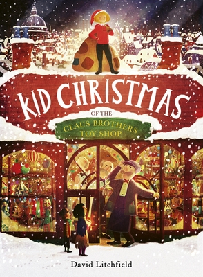 Kid Christmas: Of the Claus Brothers Toy Store
