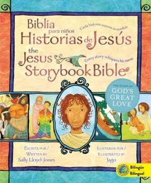Jesus Storybook Bible (Bilingual) / Biblia Para Ni?os, Historias de Jes?s (Biling?e): Every Story Whispers His Name
