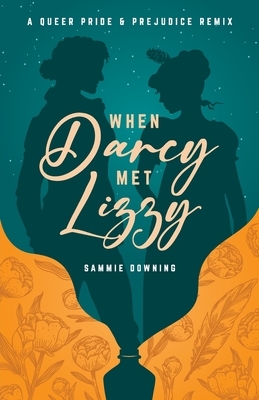 When Darcy Met Lizzy: A Queer Pride and Prejudice Remix