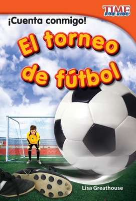 ?Cuenta conmigo! El torneo de f?tbol (Count Me In! Soccer Tournament) (Spanish Version)