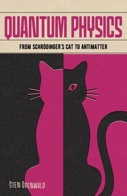 Quantum Physics: From Schr?dinger's Cat to Antimatter
